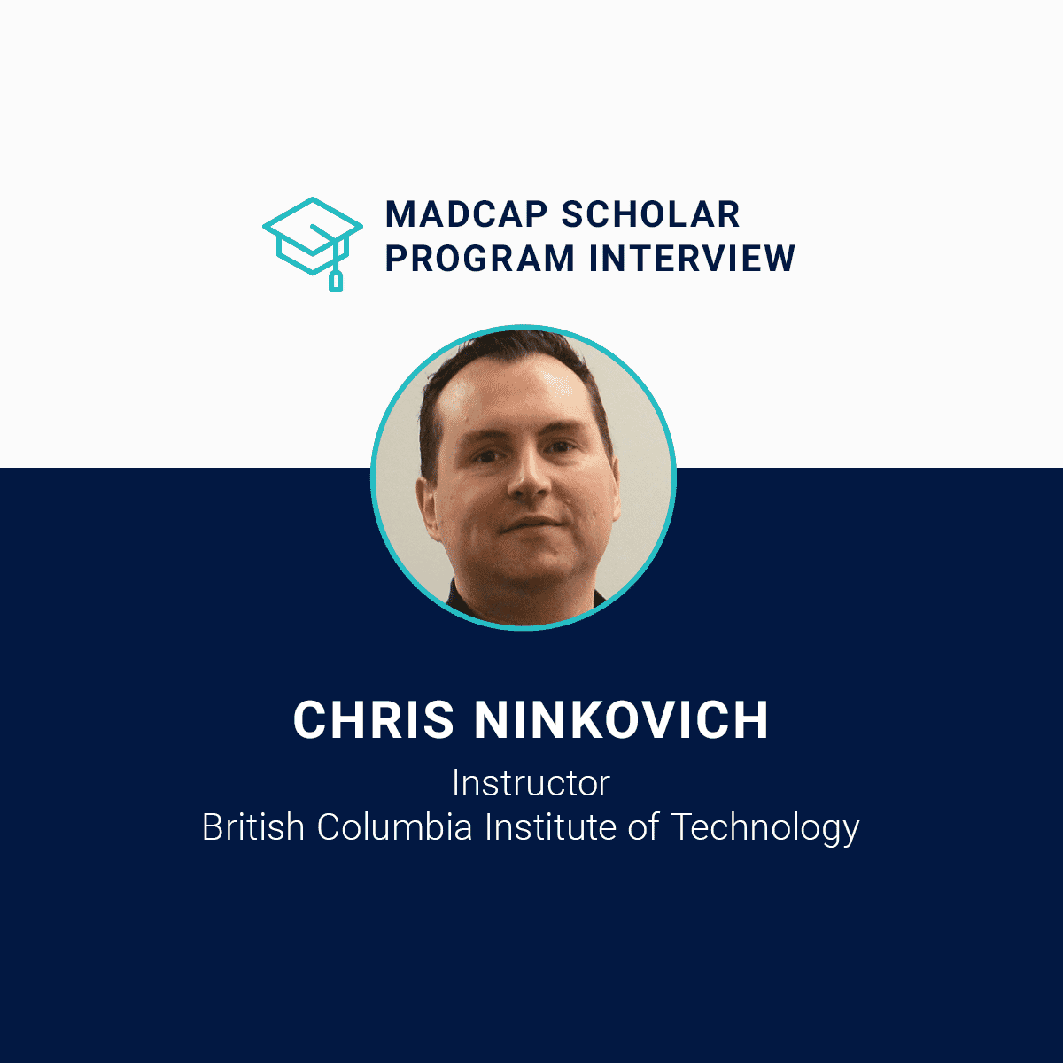 MadCap Scholar Program Interview Chris Ninkovich