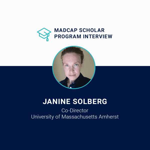 MadCap Scholar Program Interview Janine Solberg