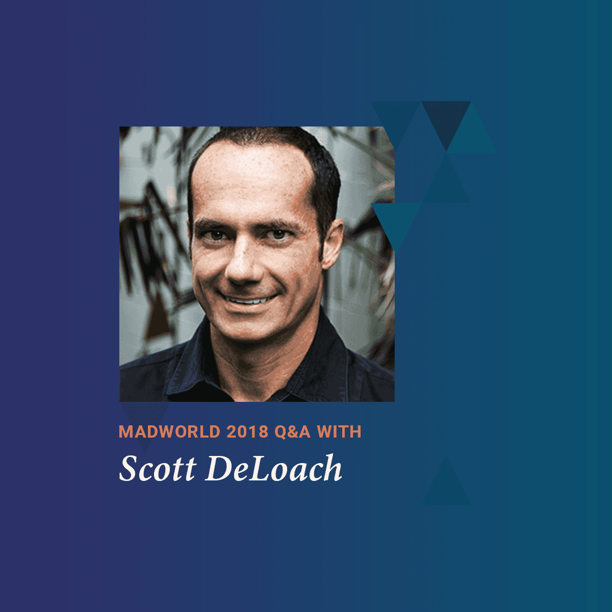 MadWorld 2018 San Diego Speaker Scott DeLoach