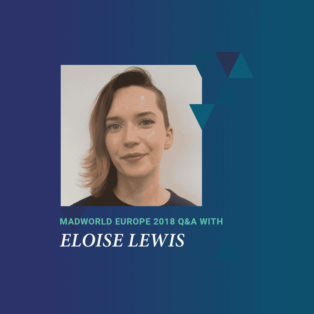 MadWorld 2018 Europe Speaker Eloise Lewis