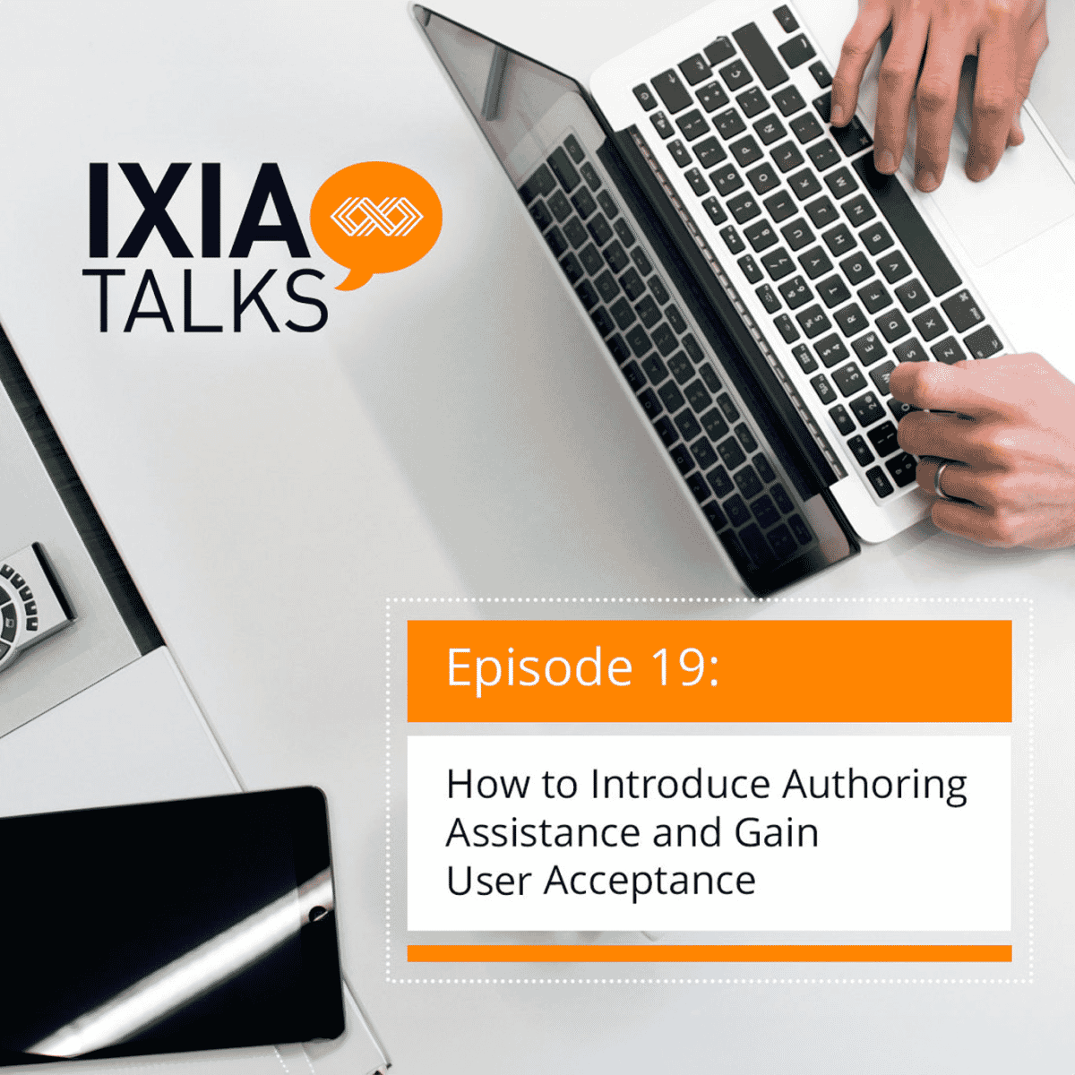 overhead view of someone typing on a laptop with IXIA Talks logo and text box that reads