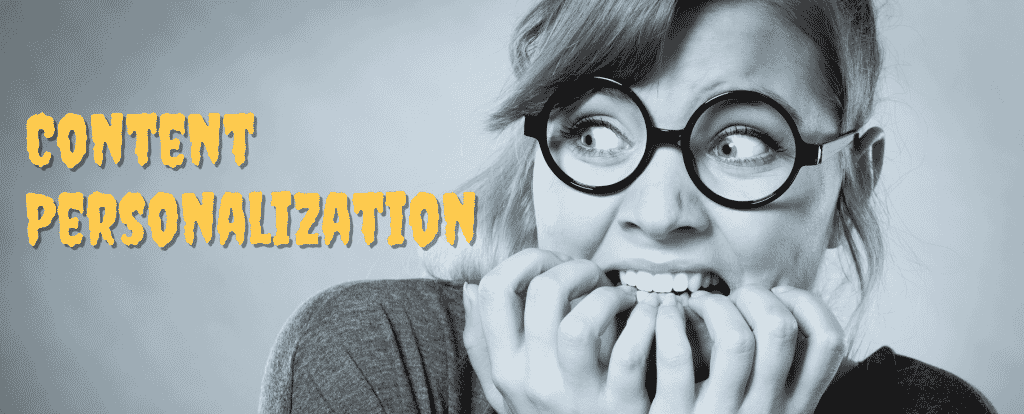 xyleme content personalization horror stories featured image