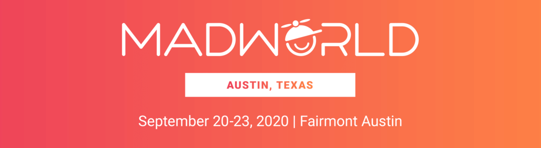MadWorld Austin, Texas, March 28-31, 2021 | Fairmont Austin