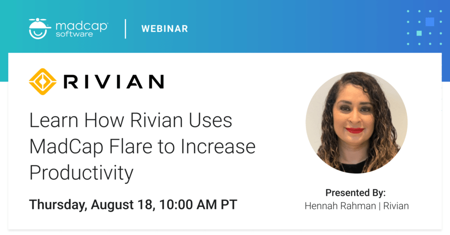 Webinar Banner: Learn How Rivian Uses MadCap Flare to Increase Productivity