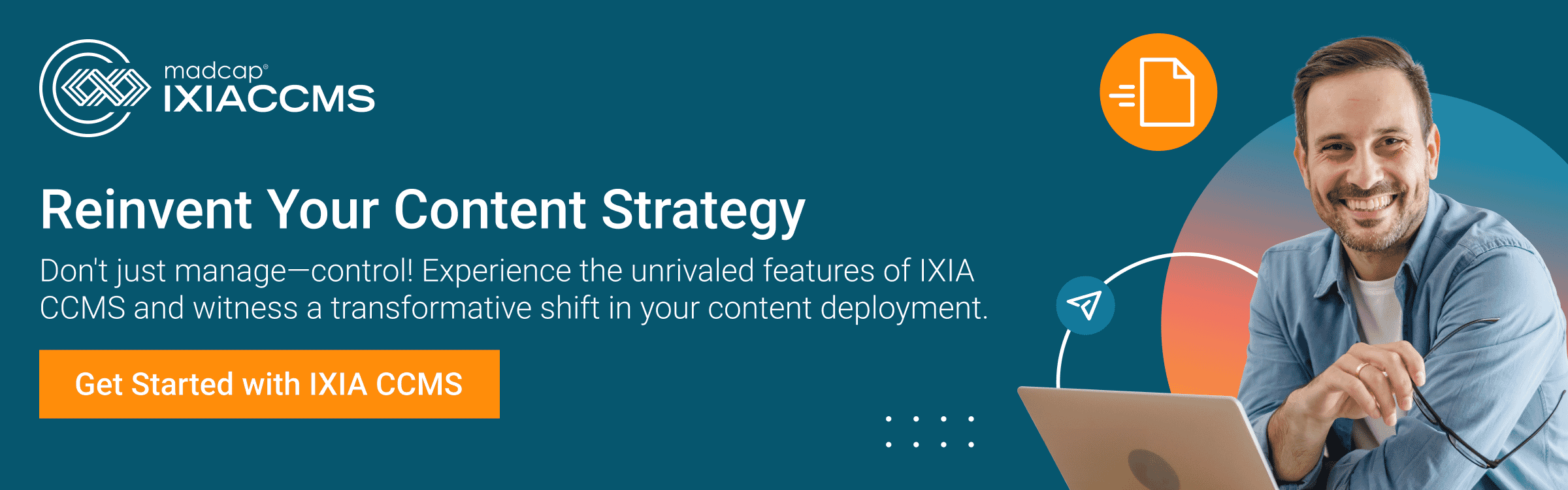 MadCap IXIA CCMS: Reinvent Your Content Strategy