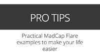 Pro Tips: Practical MadCap Flare Examples to Make Your Life Easier